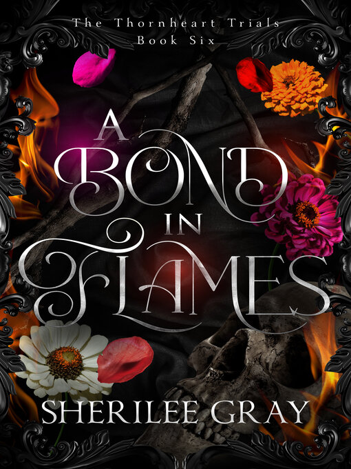 Title details for A Bond in Flames (The Thornheart Trials, Book #6) by Sherilee Gray - Wait list